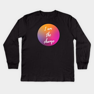 I AM THE CHANGE WITH OMBRE SUNSET BACKGROUND Kids Long Sleeve T-Shirt